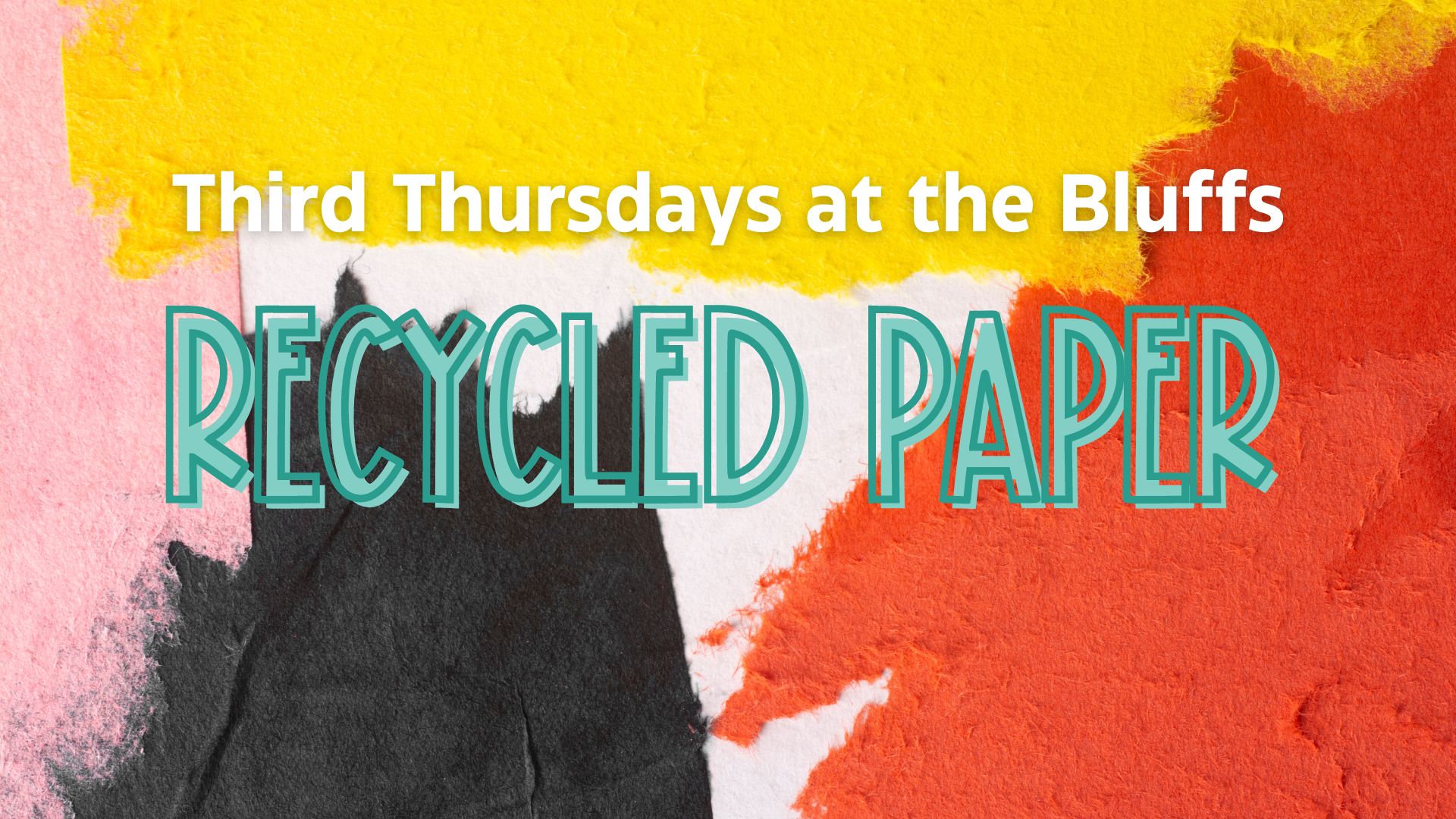Recycled Paper Third Thursdays at the Bluffs Event