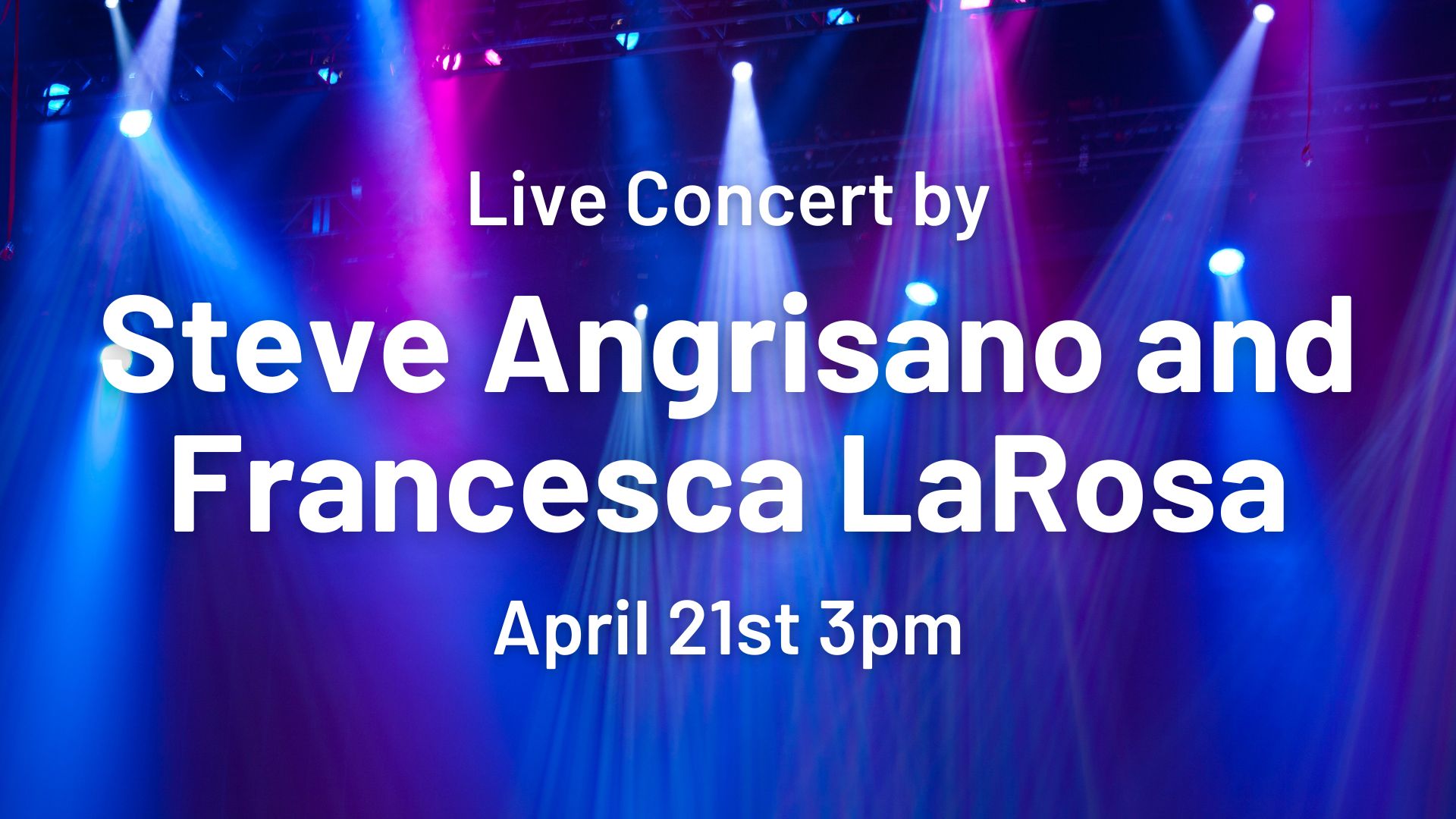 Steve Angrisano and Francesca LaRosa in Concert April 21st